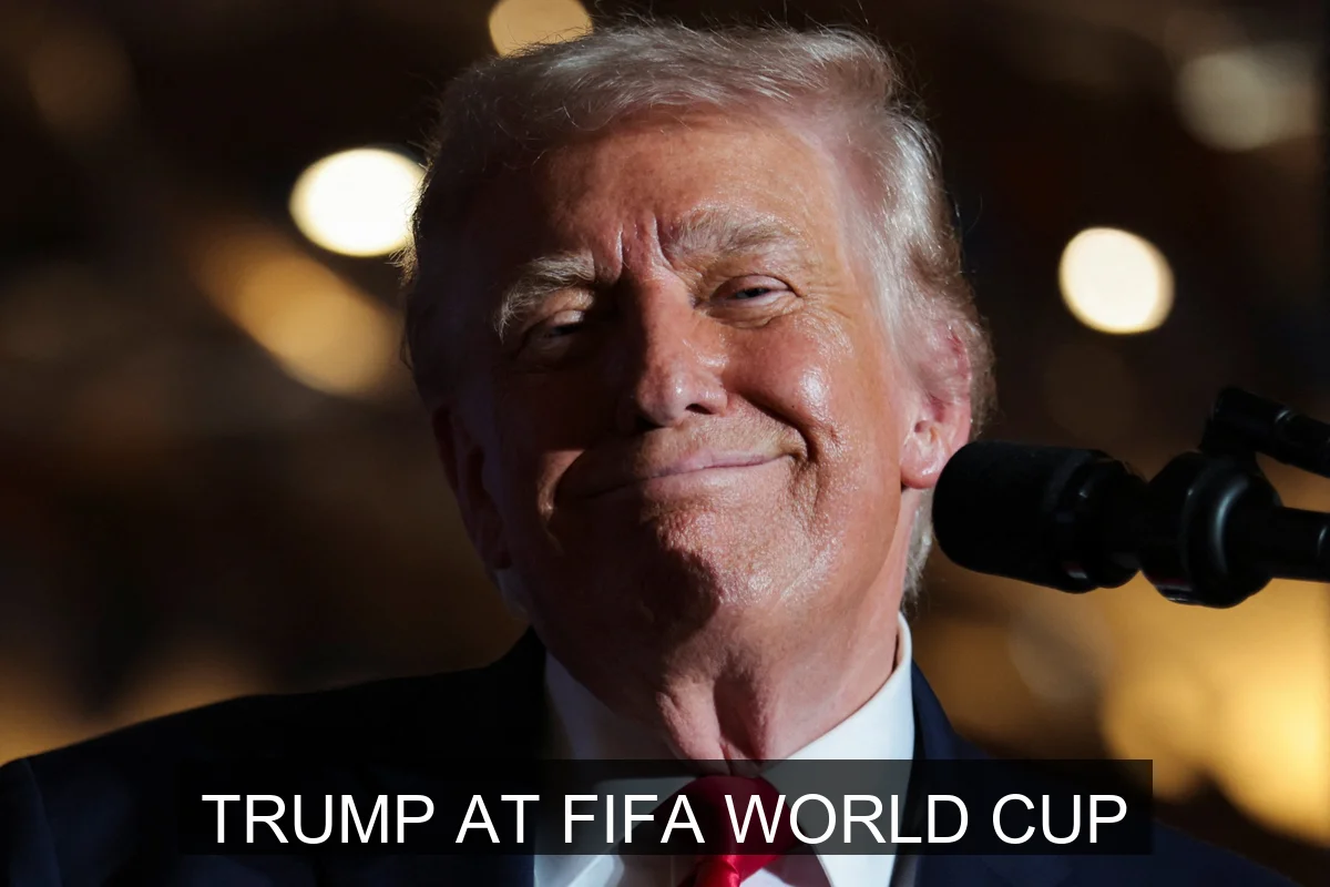 Trump at FIFA World Cup: What We Know and What It Means